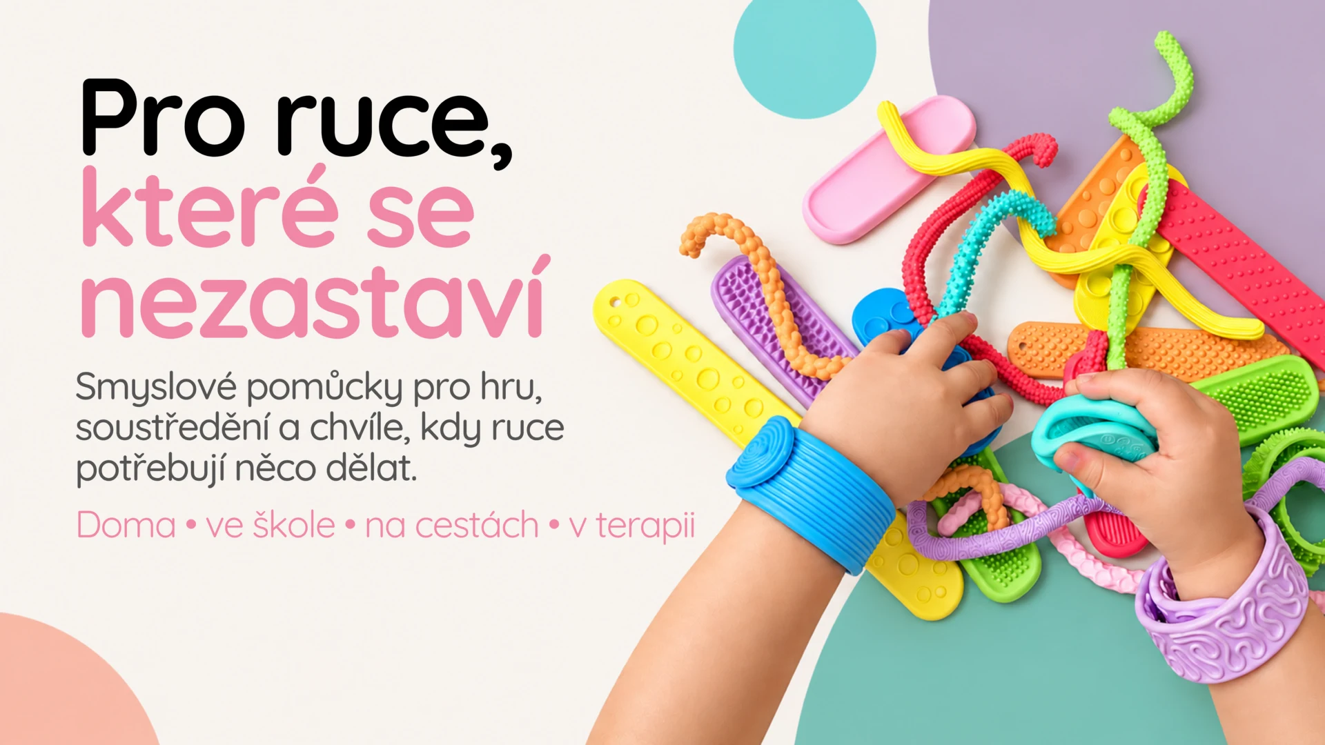 Pro ruce, které se nezastaví