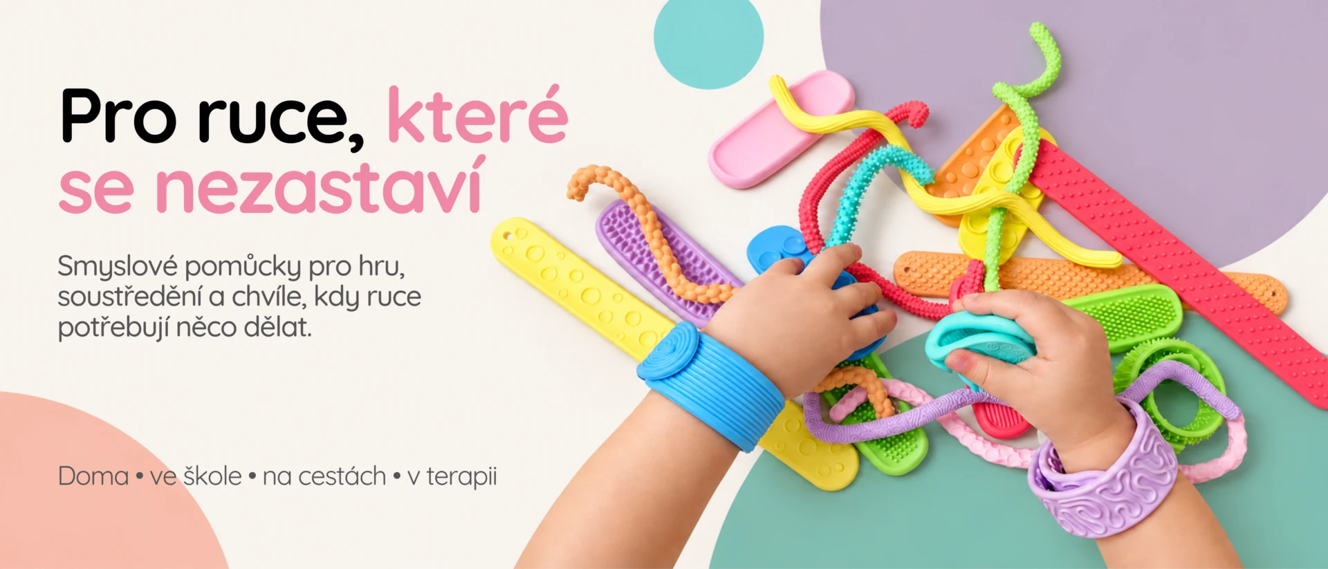 Pro ruce, které se nezastaví